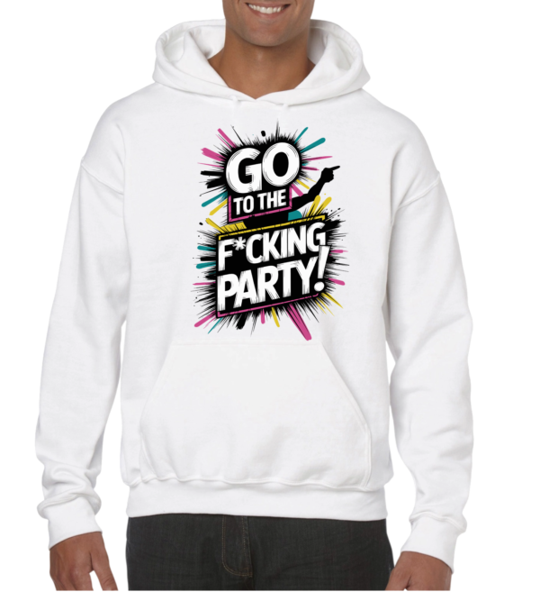 go to party wit hoodie unisex