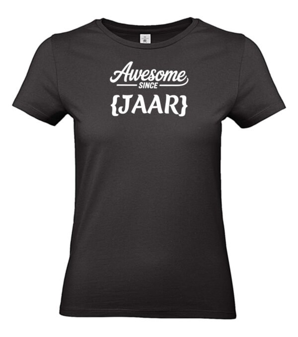 awesome since verjaardag tshirt