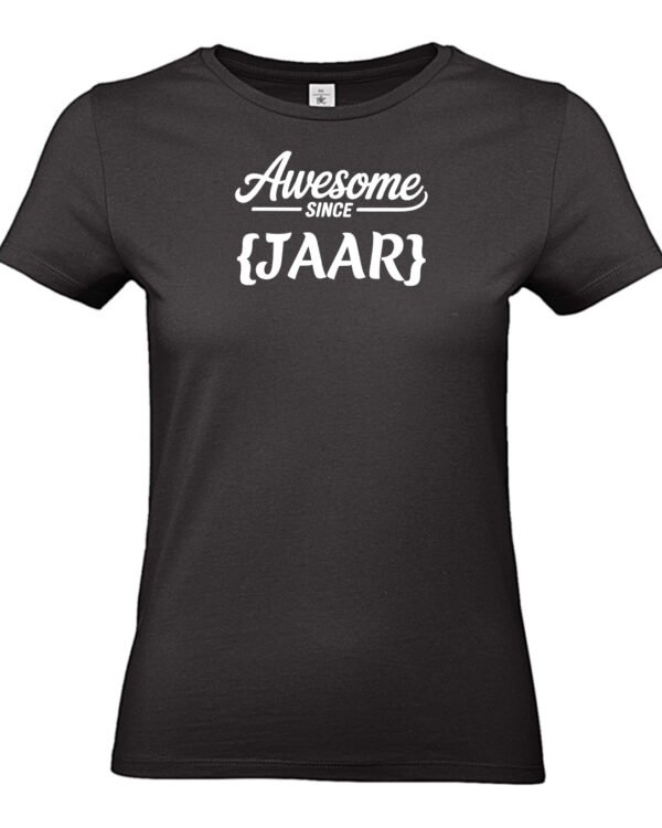 awesome since verjaardag tshirt